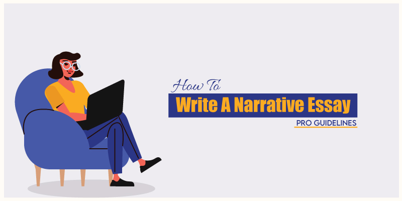 How To Write A Narrative Essay Pro Guidelines